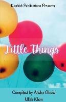 Little Things - Alisha Obaid Ullah Khan - cover