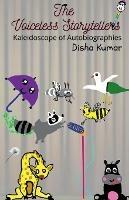 The Voiceless Storytellers: Kaleidoscope of Autobiographies - Disha Kumar - cover