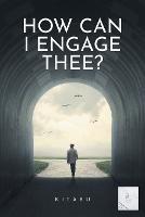 How Can I Engage Thee? - Kitabu - cover