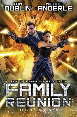 Family Reunion: Age Of Expansion - A Kurtherian Gambit Series - Tom Dublin,Craig Martelle,Michael Anderle - cover