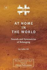 At Home In The World: Sounds and Symmetries of Belonging [ZLS Edition]