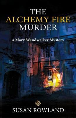 The Alchemy Fire Murder: a Mary Wandwalker Mystery - Susan Rowland - cover