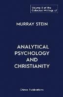 The Collected Writings of Murray Stein: Volume 5: Analytical Psychology and Christianity - Murray Stein - cover