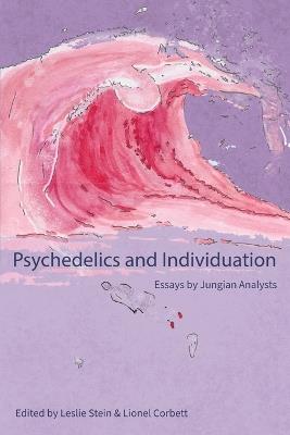 Psychedelics and Individuation: Essays by Jungian Analysts - cover