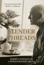 Slender Threads: A Conversation With Robert A. Johnson