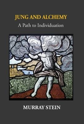 Jung And Alchemy: A Path to Individuation - Murray Stein - cover