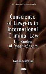 Conscience of Lawyers in International Criminal Law: The Burden of Doppelgängers