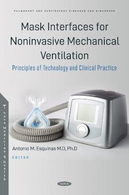 Mask Interfaces for Noninvasive Mechanical Ventilation: Principles of Technology and Clinical Practice - cover