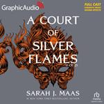 A Court of Silver Flames (1 of 2) [Dramatized Adaptation]