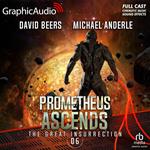Prometheus Ascends [Dramatized Adaptation]