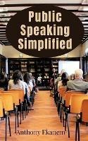 Public Speaking Simplified - Anthony Ekanem - cover