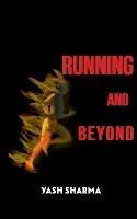 Running and Beyond - Yash Sharma - cover