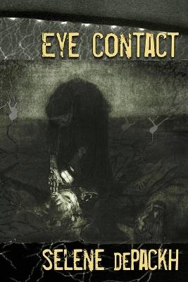 Eye Contact - Selene Depackh - cover