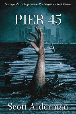 Pier 45 - Scott Alderman - cover
