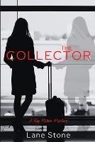 The Collector: The Big Picture Trilogy - Lane Stone - cover