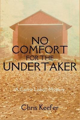 No Comfort for the Undertaker: A Carrie Lisbon Mystery - Chris Keefer - cover