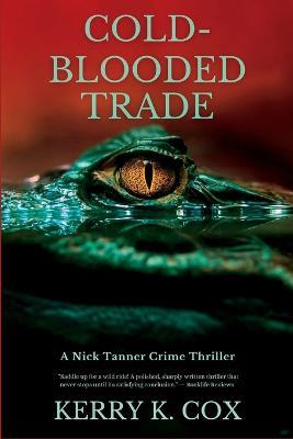Cold-Blooded Trade: A Nick Tanner Crime Thriller - Kerry K Cox - cover