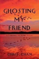 Ghosting My Friend: A Funderburke and Kaiming Mystery