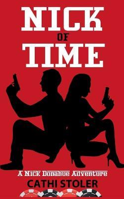 Nick of Time: A Nick Donahue Adventure - Cathi Stoler - cover