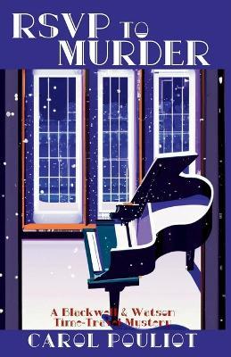 RSVP to Murder: A Blackwell and Watson Time-Travel Mystery - Carol Pouliot - cover