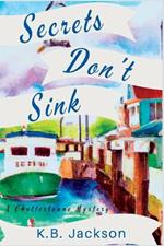 Secrets Don't Sink: A Chattertowne Mystery