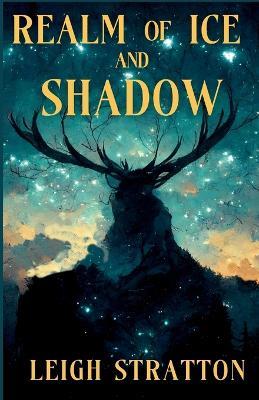 Realm of Ice and Shadow: Kingdom of Cymmera - Leigh Stratton - cover
