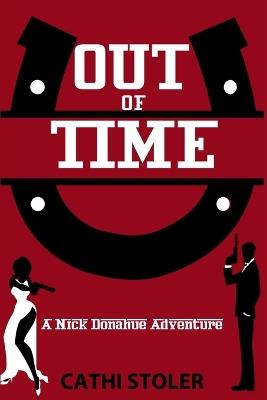 Out of Time: A Nick Donahue Adventure - Cathi Stoler - cover