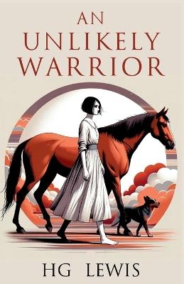 An Unlikely Warrior - H G Lewis - cover