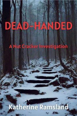 Dead-Handed: The Nut Cracker Investigations - Katherine Ramsland - cover