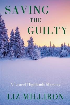 Saving the Guilty: A Laurel Highlands Mystery - Liz Milliron - cover