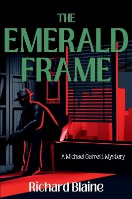 The Emerald Frame: A Michael Garrett Mystery - Richard Blaine - cover