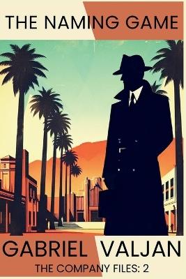 The Naming Game: The Company Files - Gabriel Valjan - cover