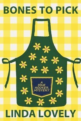 Bones to Pick: A Brie Hooker Mystery - Linda Lovely - cover