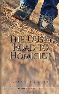 The Dusty Road to Homicide - Leeanne James - cover
