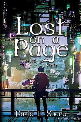 Lost on a Page: Twisted Plots - David E Sharp - cover