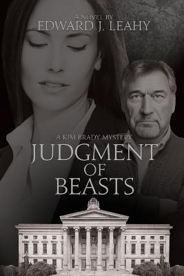 Judgment of Beasts: A Kim Brady Novel - Edward J Leahy - cover