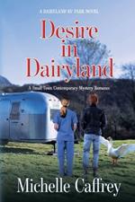 Desire in Dairyland: A Small Town Contemporary Mystery Romance