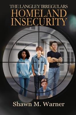 Homeland Insecurity: First Mission - Shawn M Warner - cover