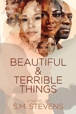 Beautiful and Terrible Things - S M Stevens - cover
