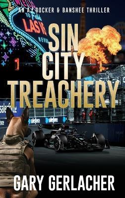 Sin City Treachery: An AJ Docker and Banshee Thriller - Gary Gerlacher - cover