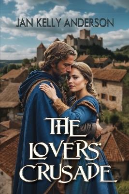 The Lovers' Crusade - Jan Kelly Anderson - cover