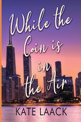 While the Coin is in the Air - Kate Laack - cover