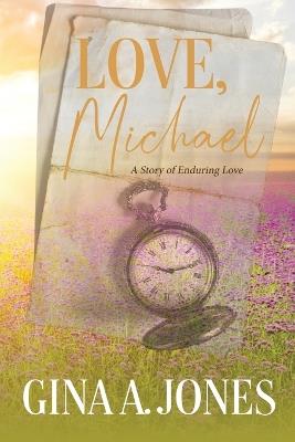 Love, Michael: A Story of Enduring Love - Gina A Jones - cover