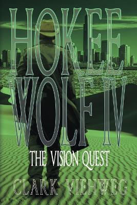 Hokee Wolf IV: The Vision Quest - Clark Viehweg - cover