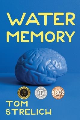 Water Memory: A Thystopian Satire, Book 2 - Tom Strelich - cover