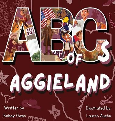 ABC's of Aggieland: For the Future Aggie - Kelsey Owen,Lauren Austin - cover