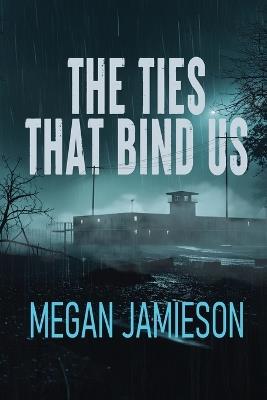 The Ties That Bind Us - Megan Jamieson - cover