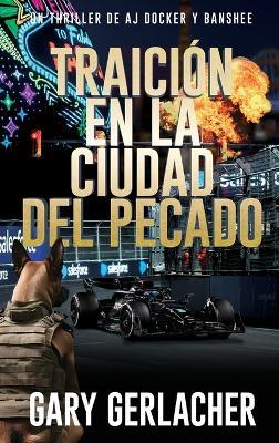 Traición en la Ciudad del Pecado: Un thriller médico de AJ Docker - Gary Gerlacher - cover