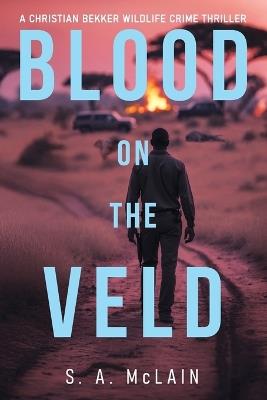 Blood on the Veld - S A McLain - cover