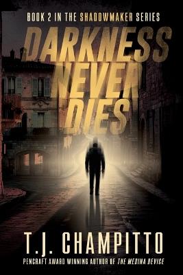 Darkness Never Dies - T J Champitto - cover